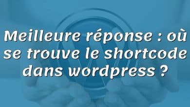 Meilleure réponse : où se trouve le shortcode dans wordpress ?